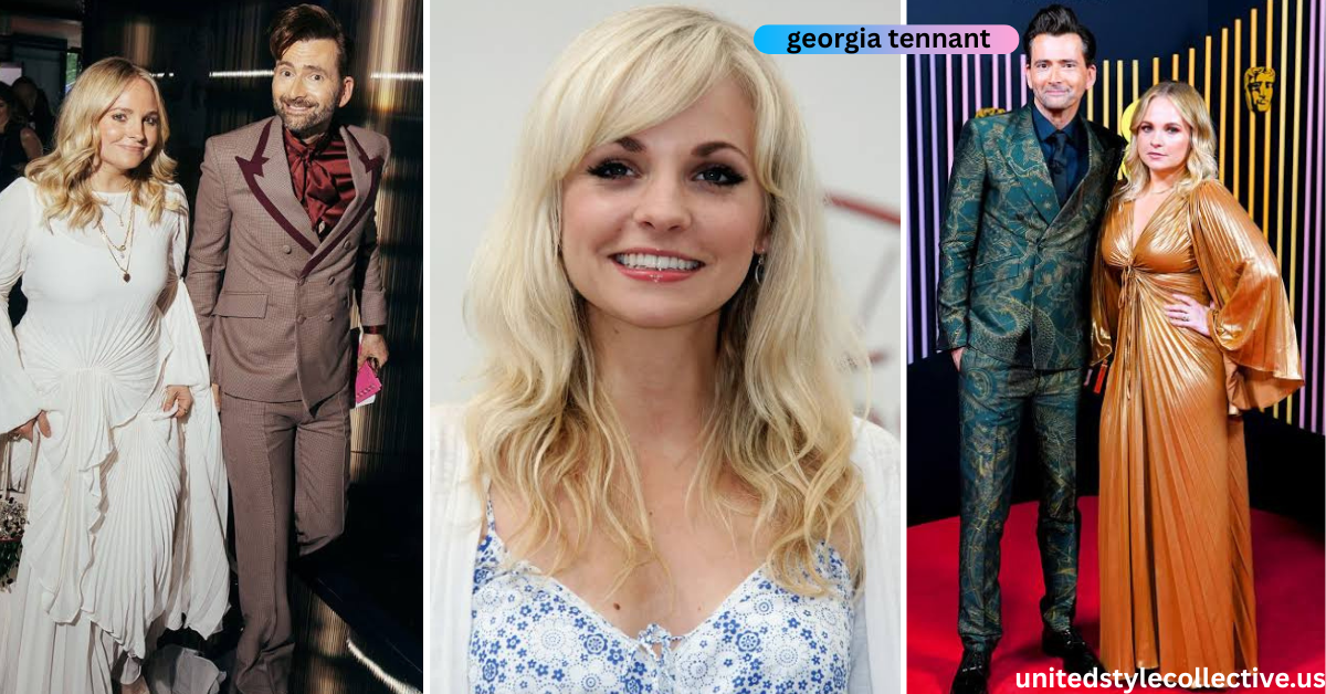Who Is Georgia Tennant Actress, Producer, and Doctor Who Family Legacy